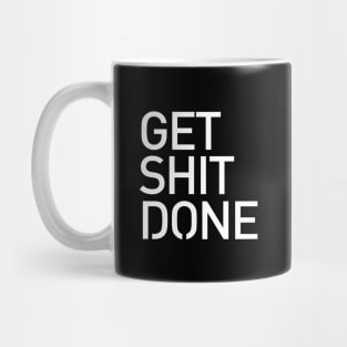 Get Shit Done T-shirt - Motivational, Start-up, Entrepreneur Mug